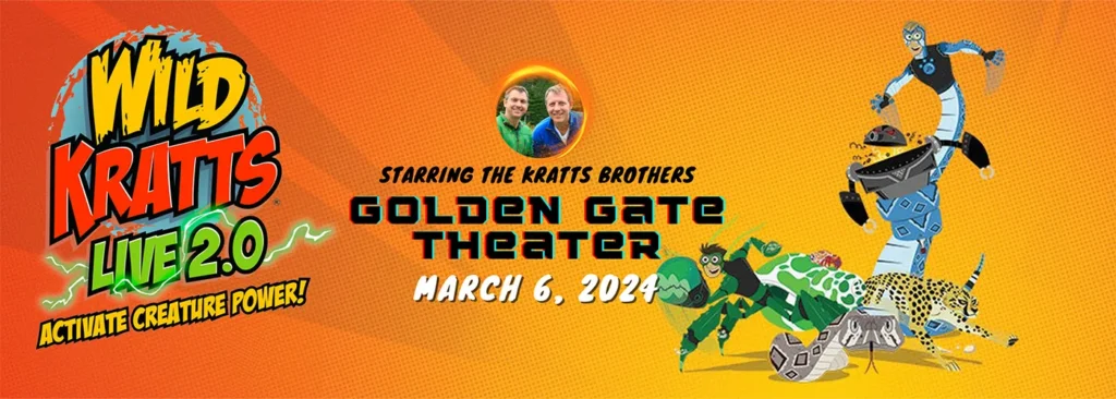 Wild Kratts at Golden Gate Theatre